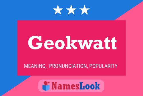 Geokwatt 名字海报