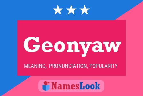 Geonyaw 名字海报