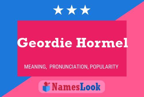 Geordie Hormel 名字海报