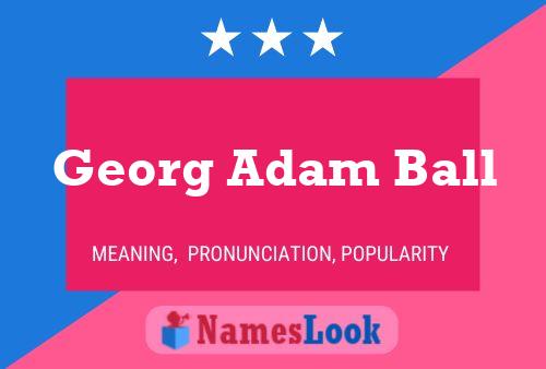 Georg Adam Ball 名字海报