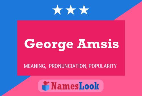 George Amsis 名字海报