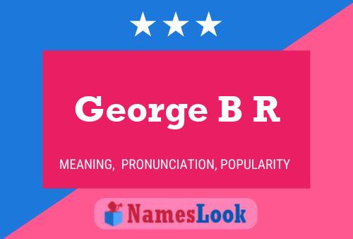 George B R 名字海报