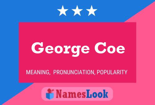 George Coe 名字海报