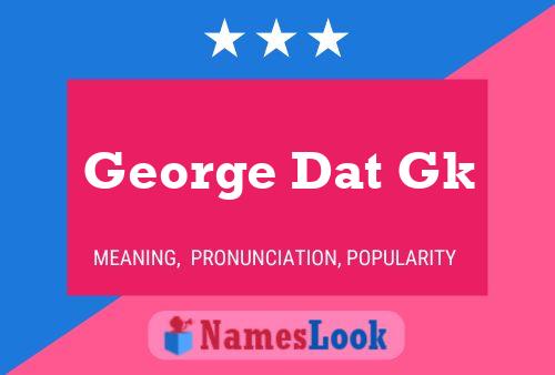 George Dat Gk 名字海报