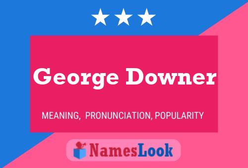 George Downer 名字海报