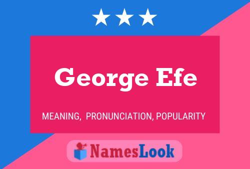 George Efe 名字海报