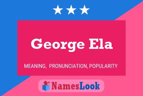 George Ela 名字海报