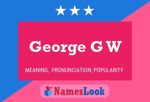 George G W 名字海报