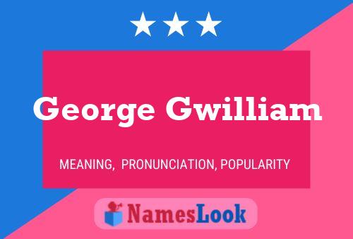 George Gwilliam 名字海报