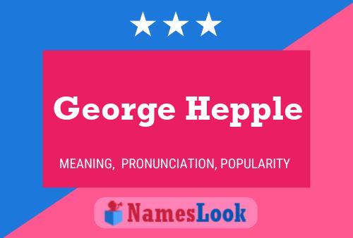 George Hepple 名字海报