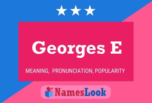 Georges E 名字海报