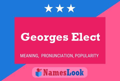 Georges Elect 名字海报