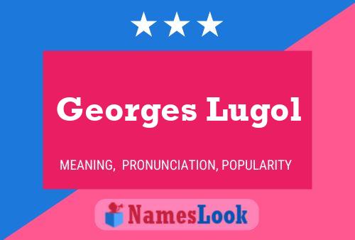 Georges Lugol 名字海报