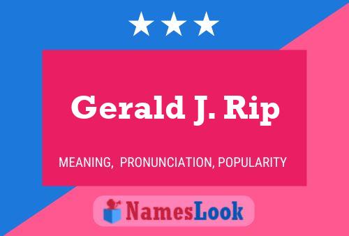 Gerald J. Rip 名字海报