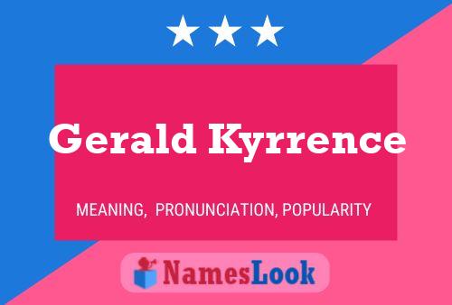 Gerald Kyrrence 名字海报