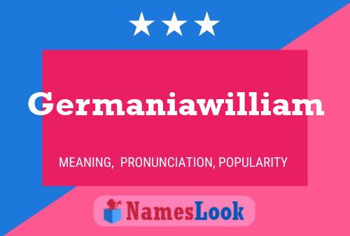 Germaniawilliam 名字海报