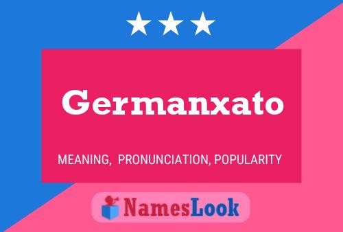 Germanxato 名字海报