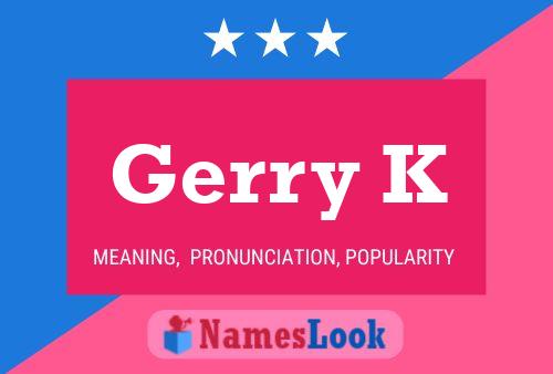 Gerry K 名字海报