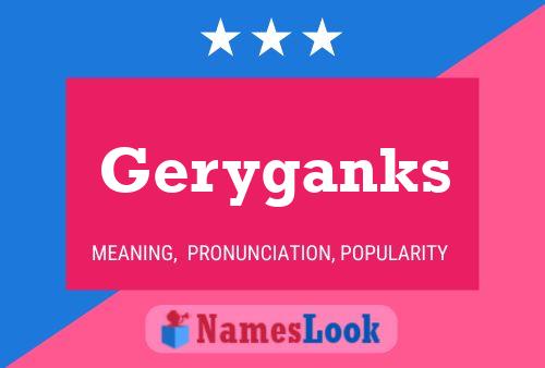 Geryganks 名字海报