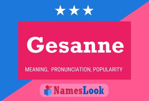 Gesanne 名字海报