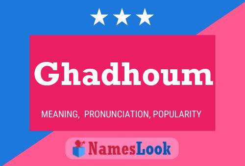 Ghadhoum 名字海报