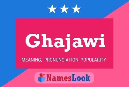 Ghajawi 名字海报