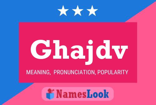 Ghajdv 名字海报