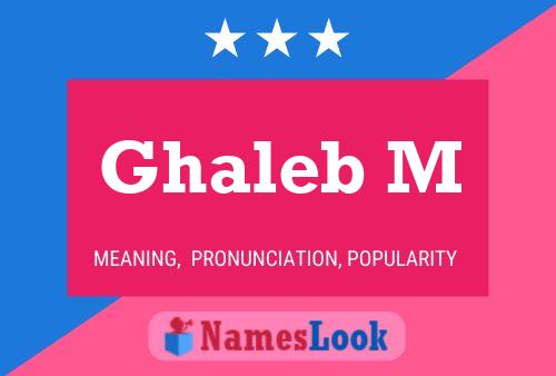 Ghaleb M 名字海报