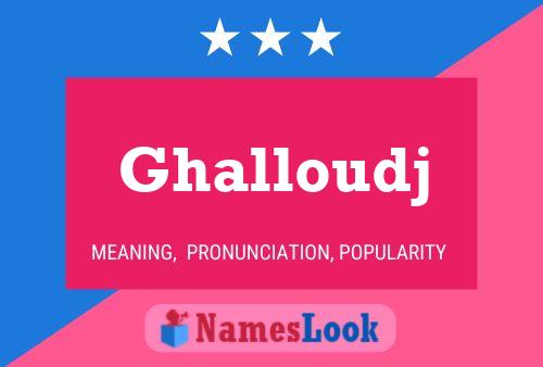 Ghalloudj 名字海报