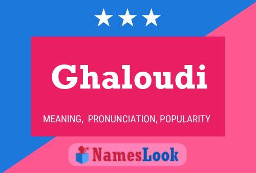 Ghaloudi 名字海报