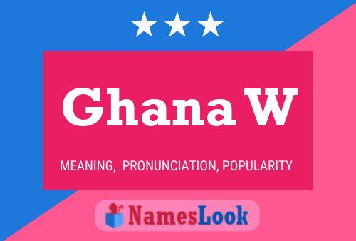 Ghana W 名字海报