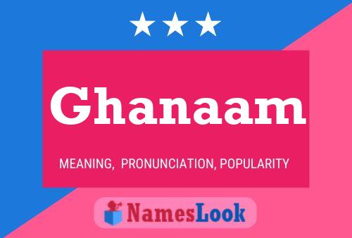 Ghanaam 名字海报