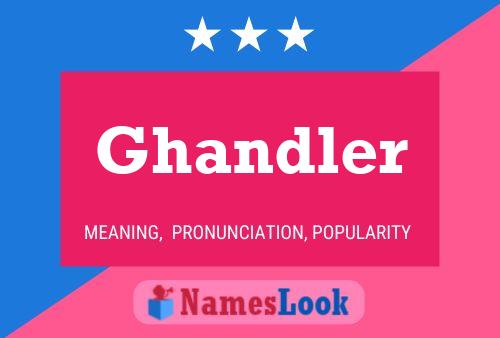 Ghandler 名字海报