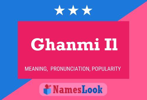 Ghanmi Il 名字海报