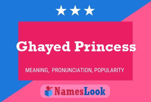 Ghayed Princess 名字海报