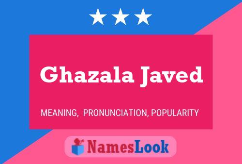 Ghazala Javed 名字海报