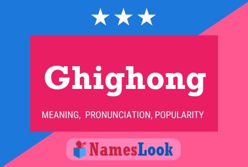 Ghighong 名字海报