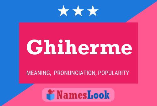 Ghiherme 名字海报