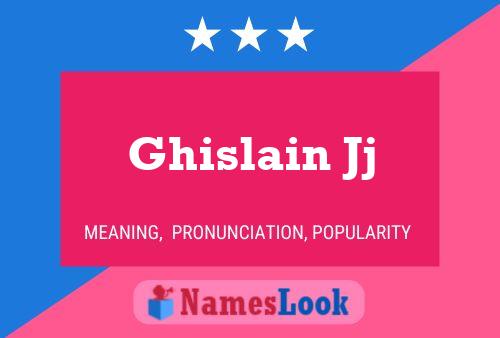 Ghislain Jj 名字海报