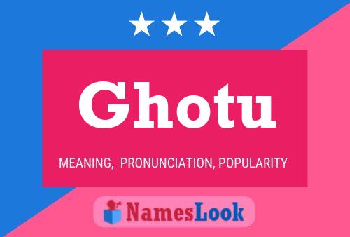 Ghotu 名字海报