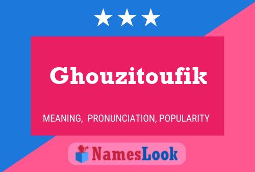 Ghouzitoufik 名字海报