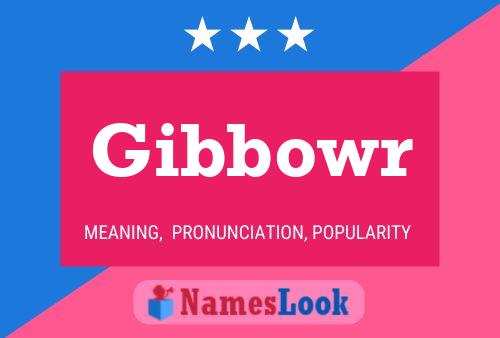 Gibbowr 名字海报