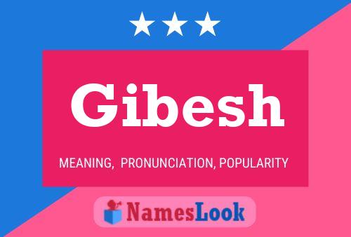 Gibesh 名字海报