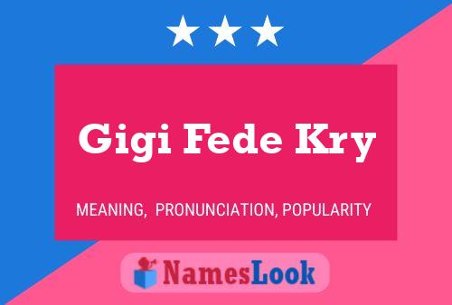 Gigi Fede Kry 名字海报