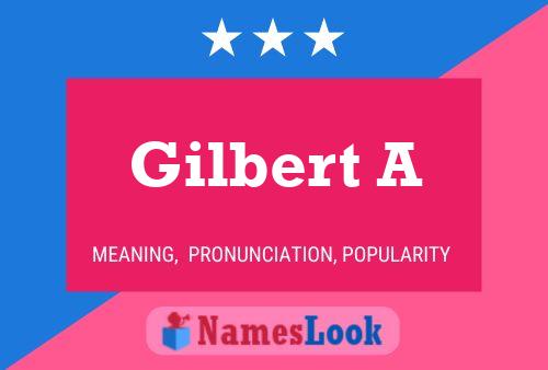 Gilbert A 名字海报