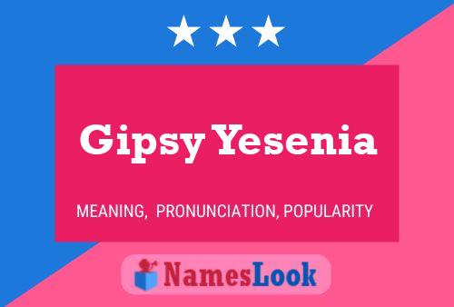 Gipsy Yesenia 名字海报