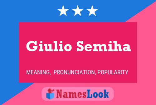 Giulio Semiha 名字海报