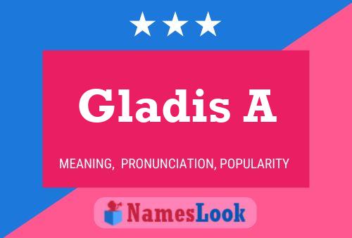 Gladis A 名字海报