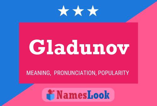 Gladunov 名字海报