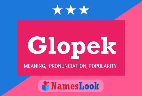 Glopek 名字海报